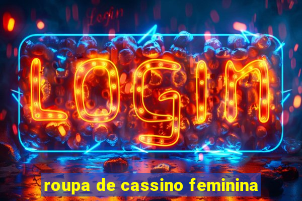 roupa de cassino feminina